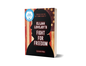 Elijah Lovejoy children's biography by Jennifer Phillips